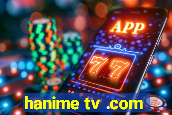 hanime tv .com